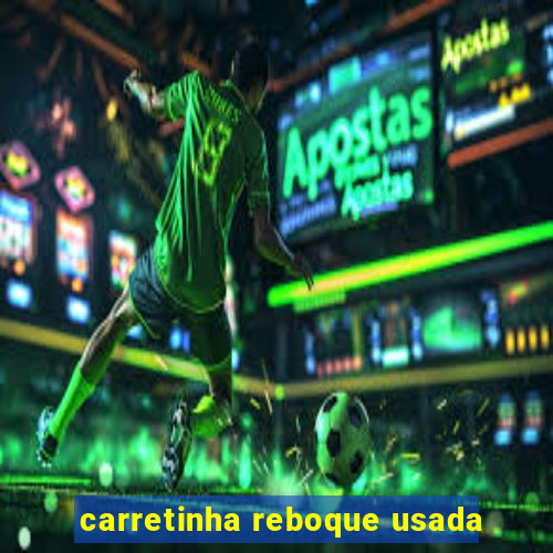 carretinha reboque usada