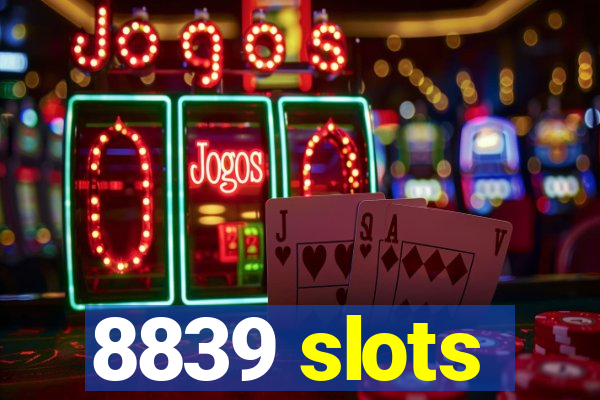 8839 slots