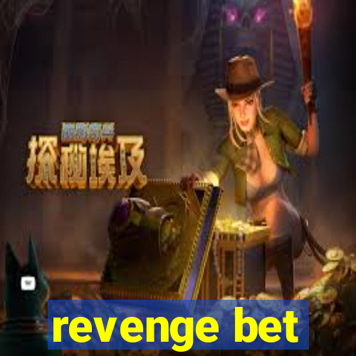 revenge bet
