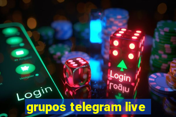 grupos telegram live