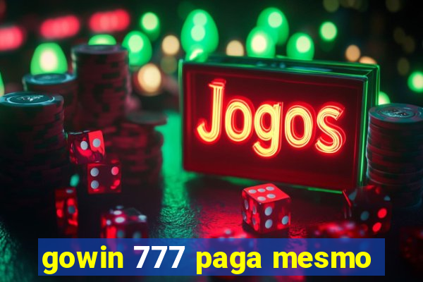 gowin 777 paga mesmo
