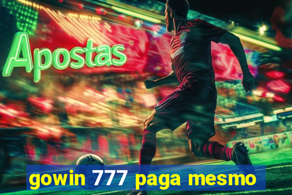 gowin 777 paga mesmo