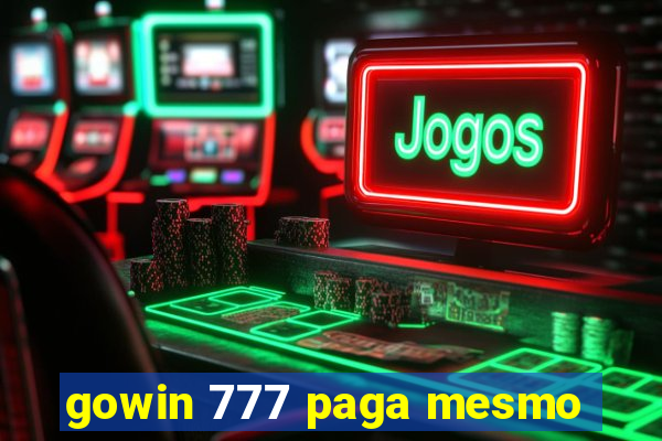 gowin 777 paga mesmo