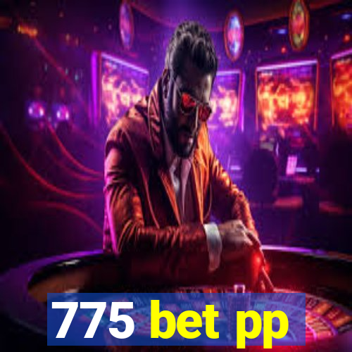 775 bet pp