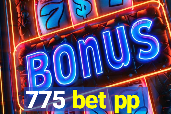 775 bet pp
