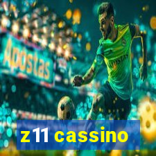 z11 cassino