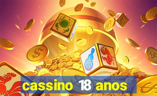 cassino 18 anos