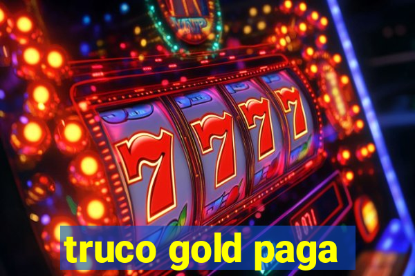 truco gold paga