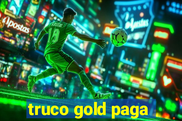 truco gold paga