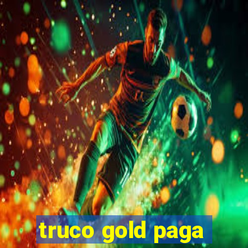truco gold paga
