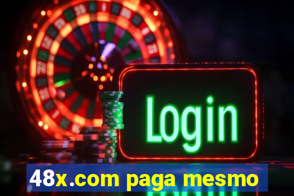 48x.com paga mesmo