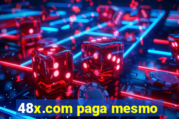 48x.com paga mesmo