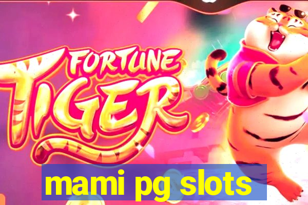 mami pg slots