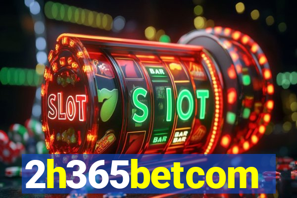 2h365betcom