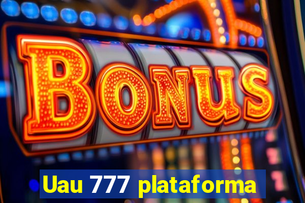 Uau 777 plataforma