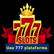 Uau 777 plataforma