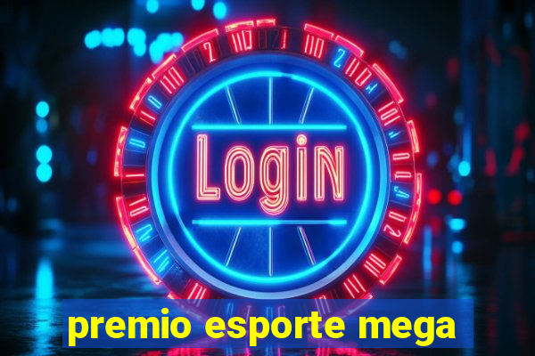 premio esporte mega