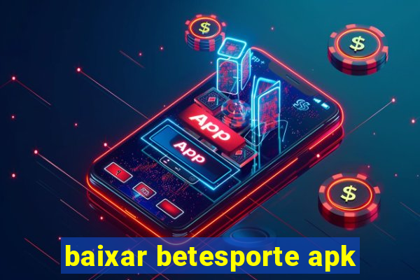 baixar betesporte apk