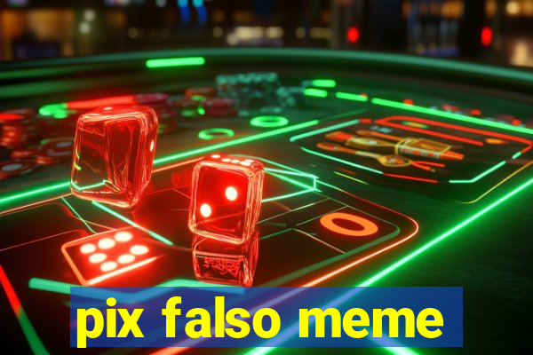 pix falso meme