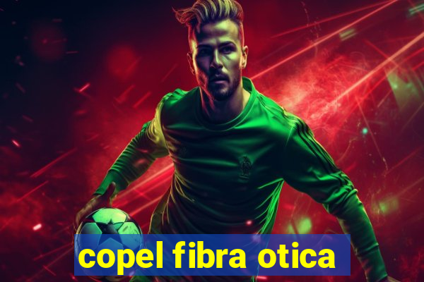 copel fibra otica