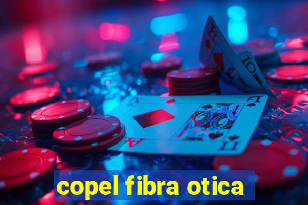 copel fibra otica