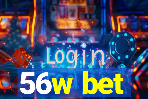 56w bet