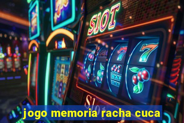 jogo memoria racha cuca