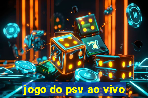 jogo do psv ao vivo