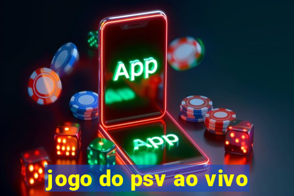 jogo do psv ao vivo