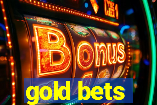 gold bets
