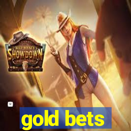 gold bets