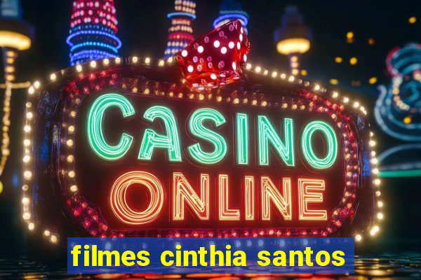 filmes cinthia santos