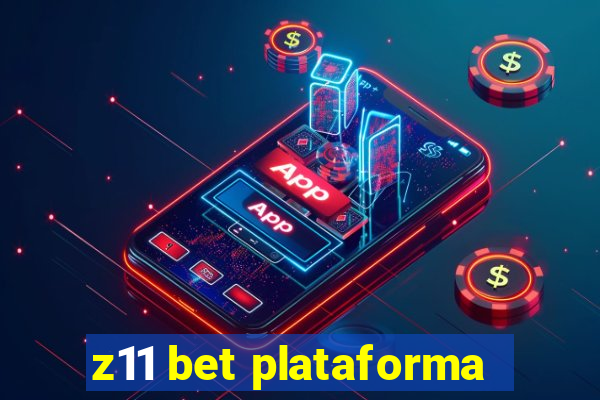 z11 bet plataforma