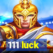 111 luck