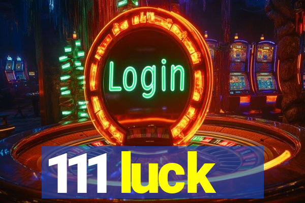 111 luck