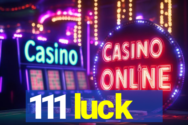 111 luck