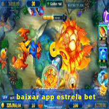 baixar app estrela bet