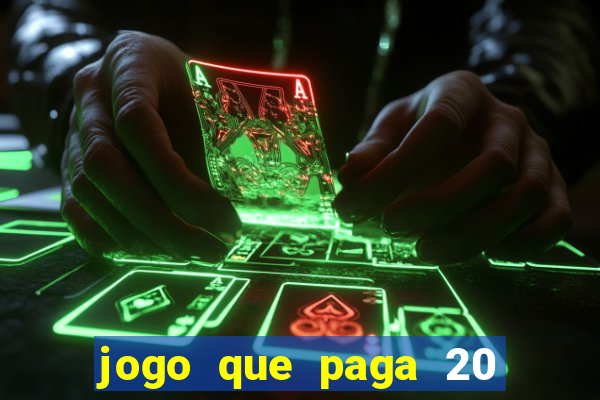 jogo que paga 20 reais para se cadastrar