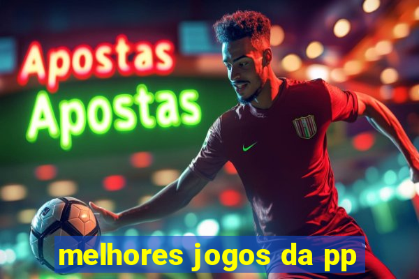 melhores jogos da pp