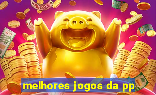 melhores jogos da pp