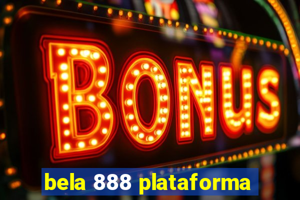 bela 888 plataforma