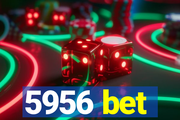 5956 bet