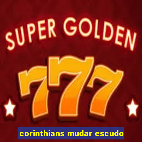 corinthians mudar escudo