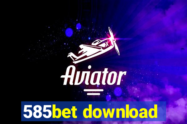 585bet download