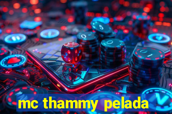 mc thammy pelada