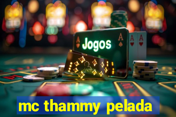 mc thammy pelada