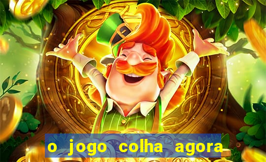 o jogo colha agora paga mesmo