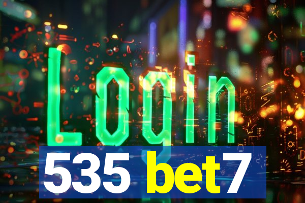 535 bet7