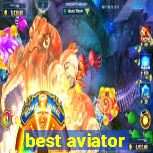 best aviator