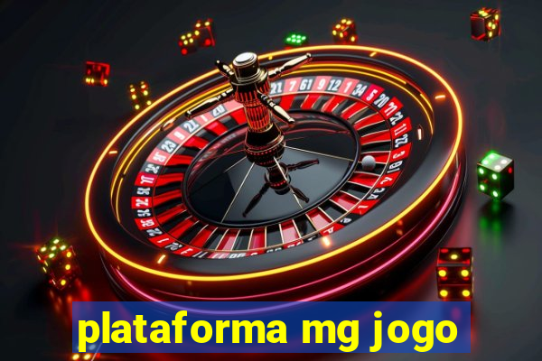 plataforma mg jogo